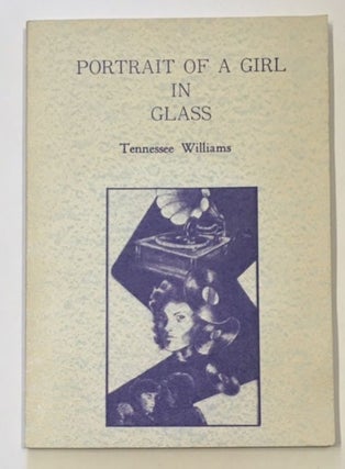 Item #10024 PORTRAIT OF A GIRL IN GLASS. Tennessee Williams