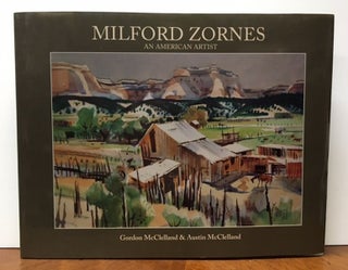 Item #10086 MILFORD ZORNES: An American Artist. Gordon and Austin McClelland