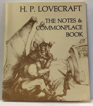 Item #10173 THE NOTES AND COMMONPLACE BOOK. H. P. Lovecraft
