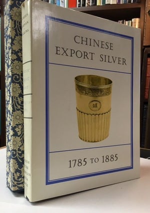 Item #10288 CHINESE EXPORT SILVER 1785 TO 1885. (Limited, Signed Edition). H. A. Crosby Forbes,...