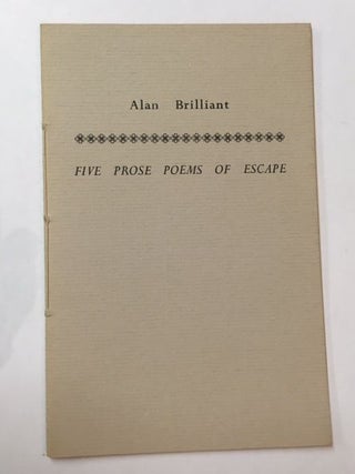 Item #10295 FIVE PROSE POEMS OF ESCAPE. Alan Briilant