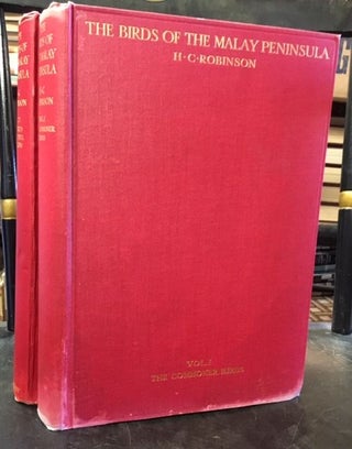 Item #10302 THE BIRDS OF THE MALAY PENINSULA. Volumes 1 & 2. Herbert C. Robinson