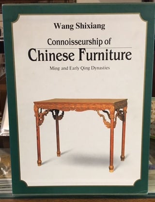 Item #10335 Connoisseurship of Chinese Furniture: Ming and Early Qing Dynasties. 2 Volumes....