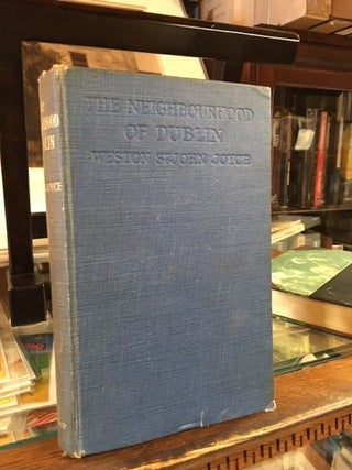 Item #10393 THE NEIGHBOURHOOD OF DUBLIN: It's Topography, Antiquities and Historical...