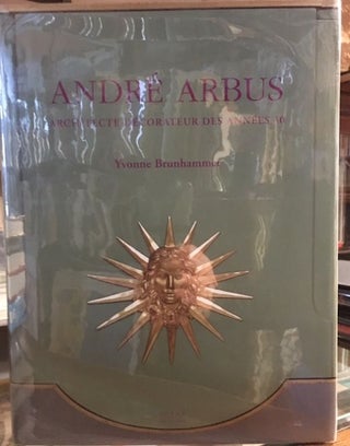 Andre Arbus, Architecte-decorateur Des Annees 40. Yvonne Brunhammer.