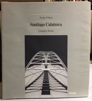 Item #10480 Santiago Calatrava Complete Works. Sergio Polano
