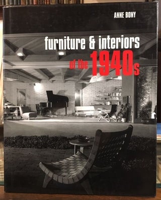 Item #10622 Furniture and Interiors of the 1940s. Anne Bony
