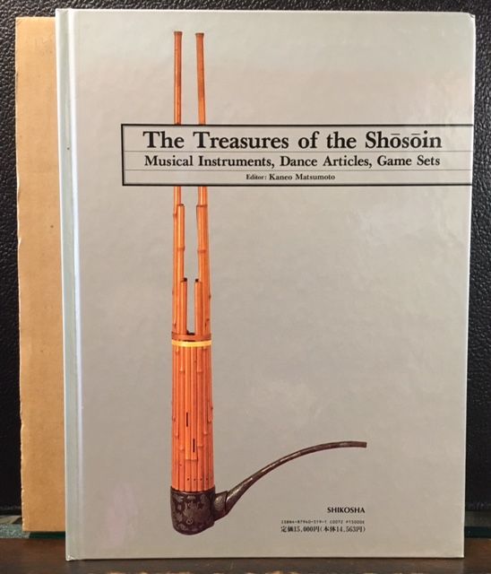 Item #10767 THE TREASURES OF THE SHOSOIN: MUSICAL INSTRUMENTS, DANCE ARTICLES, GAMES SETS. Kaneo Matsumoto.