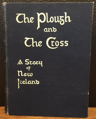 Item #10806 THE PLOUGH AND THE CROSS. William Patrick O'Ryan