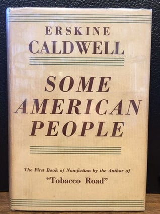 Item #10928 SOME AMERICAN PEOPLE. The First Book of Non-fiction by the Author of "Tobacco Road."...