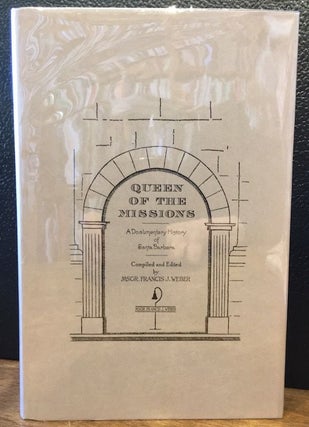 Item #11019 QUEEN OF THE MISSIONS. Francis J. Weber