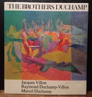Item #11192 THE BROTHERS DUCHAMP. Jacques Villon, Raymond Duchamp-Villon, Marcel Duchamp. Pierre...