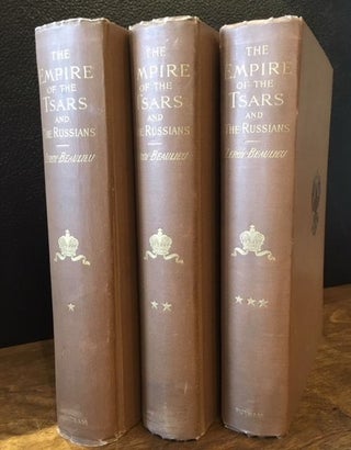 Item #11372 THE EMPIRE OF THE TSARS And THE RUSSIANS. (Three volumes). Anatole Leroy-Beaulieu