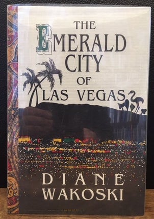 Item #11422 THE EMERALD CITY OF LAS VEGAS. Diane Wakoski