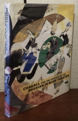 Item #11509 Chagall and the Artists of the Russian Jewish Theater. Susan T. Goodman