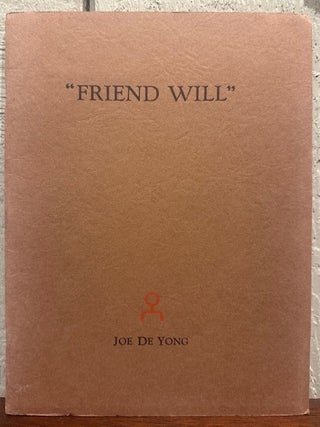 Item #11516 ''FRIEND WILL''. Joe De Yong