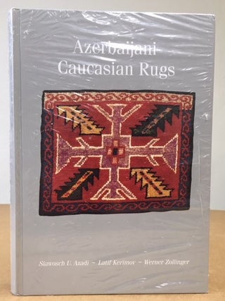 Item #11525 Azerbaijani-Caucasian Rugs. Siawosch Azadi, Latif Kerimov, Werner Zollinger