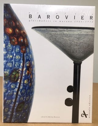 Art of the Barovier Glassmakers in Murano 1866-1972. Marina Barovier.