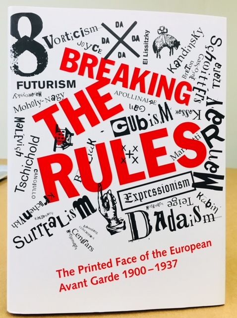 Item #11568 Breaking the Rules: The Printed Face of the European Avant Garde 1900-1937. Stephen Bury.