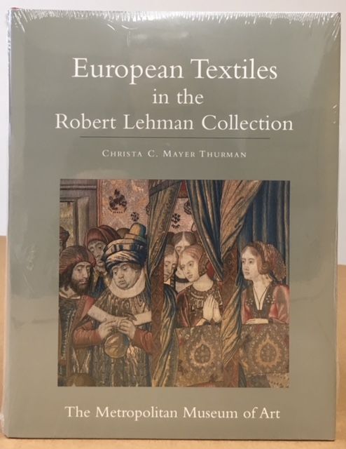 Item #11626 European Textiles in the Robert Lehman Collection. Christa C. Mayer Thurman.