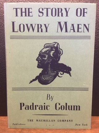 Item #11700 THE STORY OF LOWRY MAEN. Padraic Colum