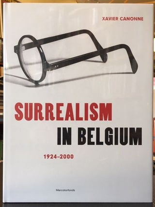Item #11737 SURREALISM IN BELGIUM 1924-2000. Xavier Canonne