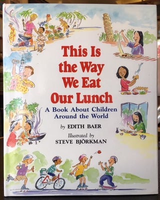 Item #11744 THIS IS THE WAY WE EAT OUR LUNCH. Edith Baer