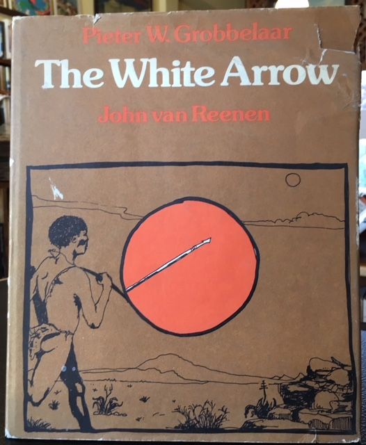 Item #11750 THE WHITE ARROW. Pieter W. Grobbelaar.