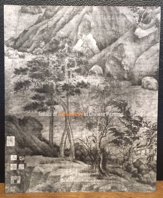 Item #11917 ISSUES OF AUTHENTICITY IN CHINESE PAINTING. Judith G. Smith, Wen C. Fong.
