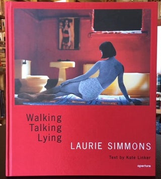 Item #11968 LAURIE SIMMONS: WALKING TALKING LYING. Kate Linker