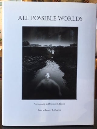 Item #11972 ALL POSSIBLE WORLDS. douglas D. Andersen Prince, Barry W., and preface, photographs