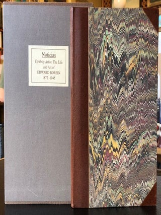 Item #12039 NOTICIAS. Cowboy Artist: The Life and Art of Edward Borein 1872-1945. Michael Redmon
