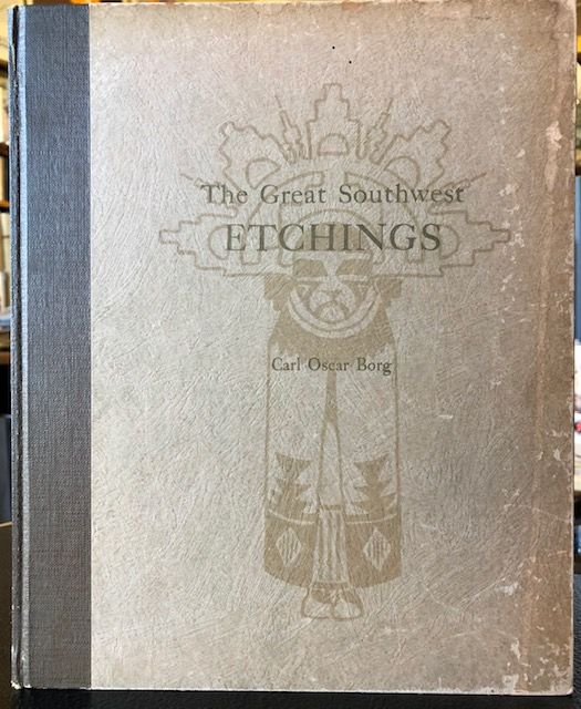 Item #12047 THE GREAT SOUTHWEST ETCHINGS. Compiled and, Everett C. Maxwell.