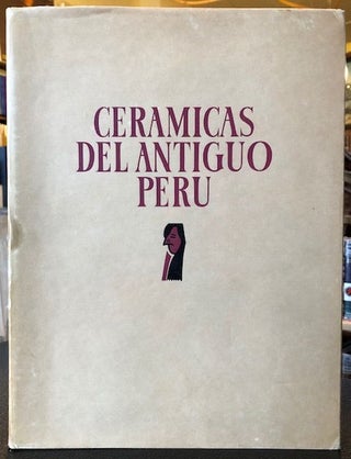 Item #12122 CERAMICAS DEL ANTIGUO PERU, De La Colección Wassermann-San Blas. Dr. Heinz Lehmann,...