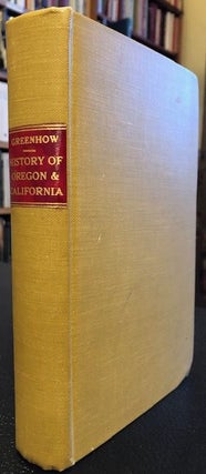 Item #12153 THE HISTORY OF OREGON AND CALIFORNIA AND THE OTHER TERRITORIES ON THE NORTH-WEST...