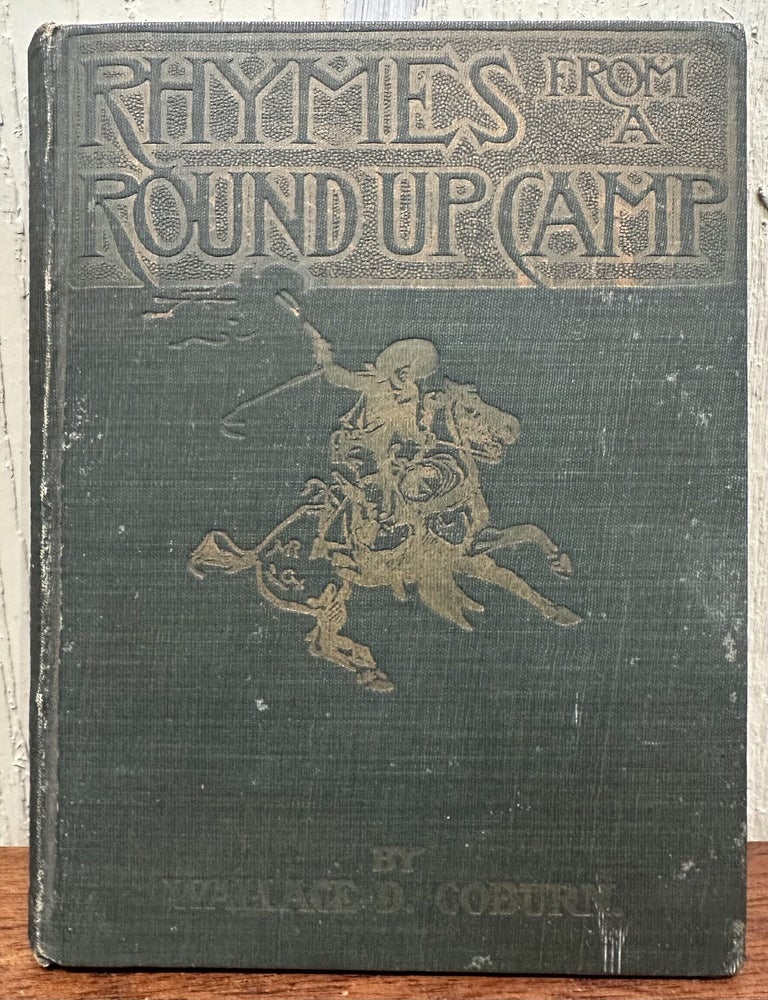 Item #12195 RHYMES FROM A ROUND-UP CAMP. Wallace D. Coburn.