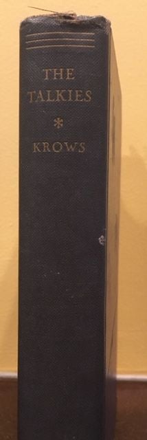Item #12323 THE TALKIES. Arthur Edwin Krows.