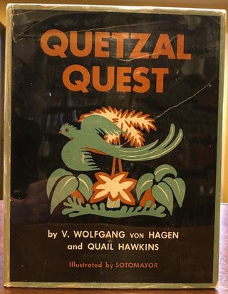 Item #12449 QUETZAL QUEST; the Story of the Capture of the Quetzal the Sacred Bird of the Aztecs...