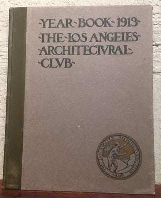 Item #12664 YEAR BOOK. LOS ANGELES ARCHITECTURAL CLUB 1913
