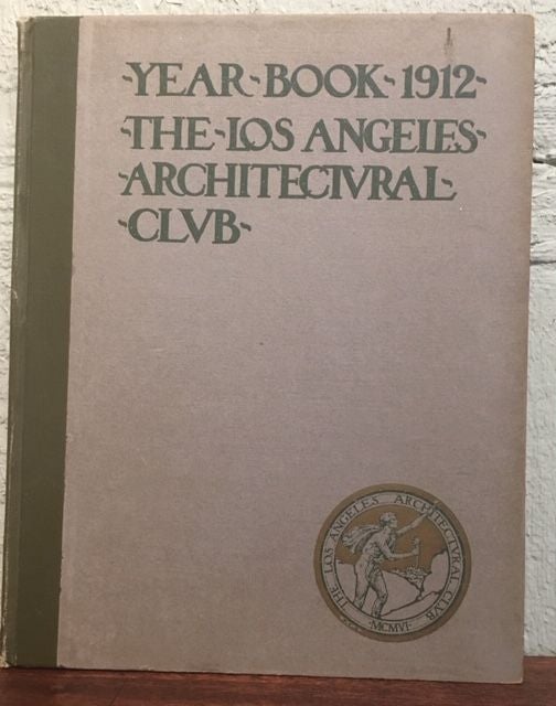 Item #12665 YEAR BOOK. LOS ANGELES ARCHITECTURAL CLUB. 1912