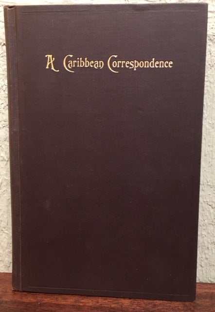 Item #12814 A CARIBBEAN CORRESPONDENCE. W. E. Guthrie.