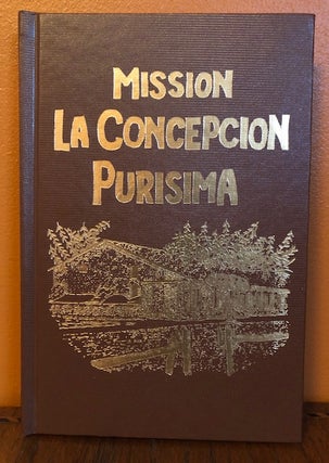 Item #49952 MISSION LA CONCEPCION PURISIMA DE MARIA SANTISIMA. Fr. Zephyrin Engelhardt