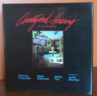 Item #49961 COURTYARD HOUSING IN LOS ANGELES. A Typological Analysis. Stefanos Polyzoides