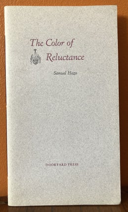 Item #49989 THE COLOR OF RELUCTANCE. Samuel Hazo