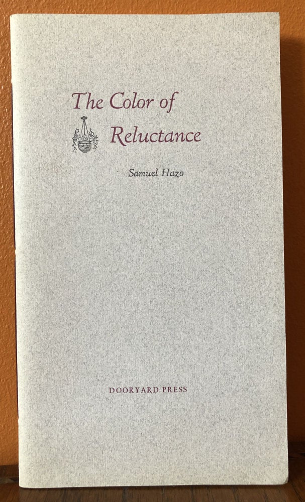 Item #49989 THE COLOR OF RELUCTANCE. Samuel Hazo.