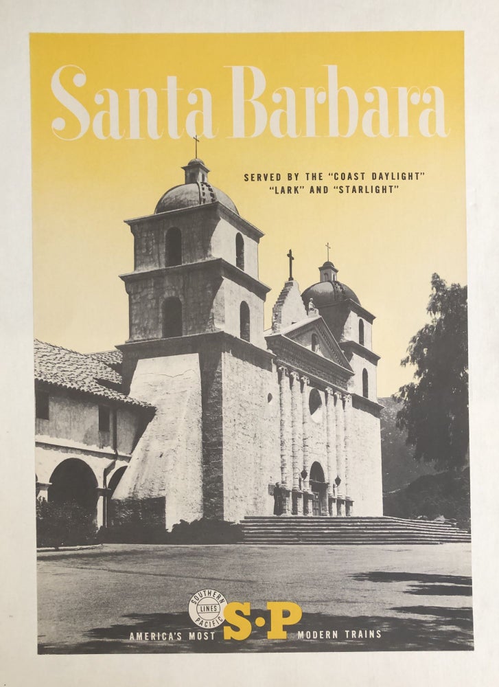 Item #50078 SANTA BARBARA. Served by the “Coast Daylight,” “Lark,” and “Starlight.” America’s Most S-P Modern Trains. (Original Vintage Poster)
