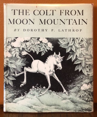 Item #50145 THE COLT FROM MOON MOUNTAIN. Dorothy P. Lathrop