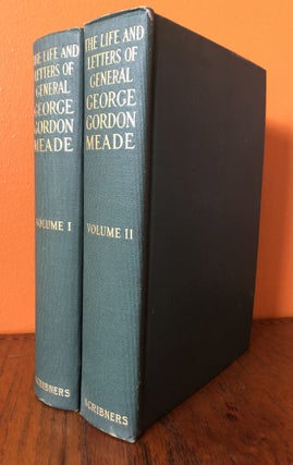 Item #50570 THE LIFE AND LETTERS OF GENERAL GEORGE GORDON MEADE, Major-General of the United...
