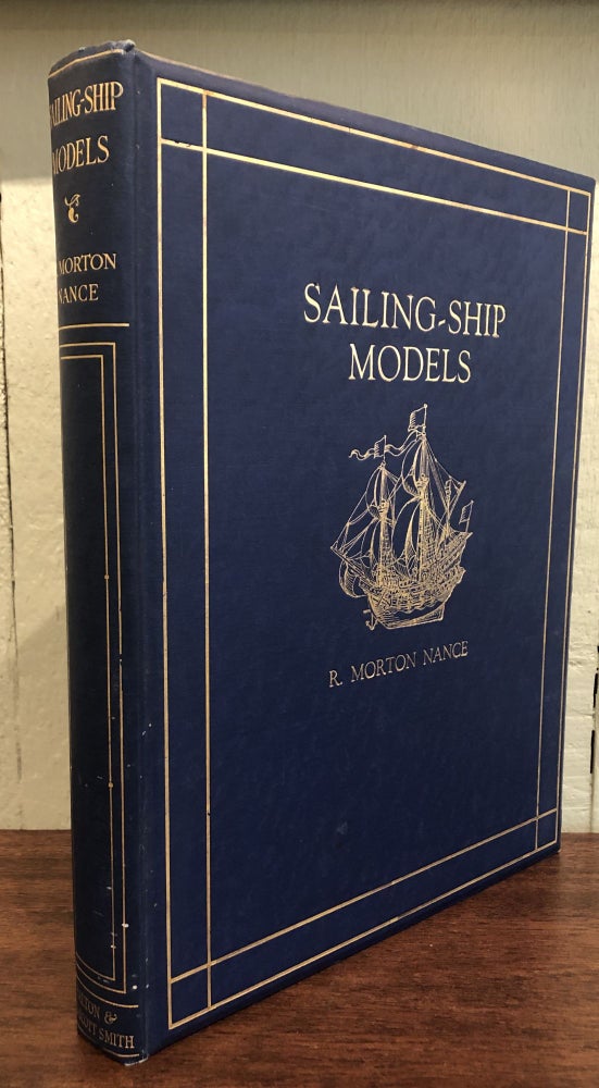 Item #50606 SAILING-SHIP MODELS. R. Morton Nance.