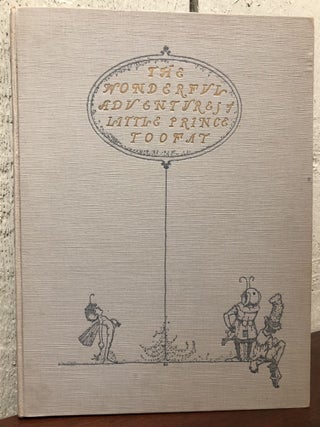 Item #50622 THE WONDERFUL ADVENTURES OF LITTLE PRINCE TOOFAT. George Randolph Chester, Robert Lawson